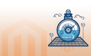 Four Ways We Make Your Magento Store Faster