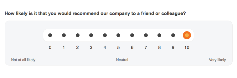 Survey asking customers, on a scale from 1 to 10, how likely they are to recommend your company to a friend or colleague?